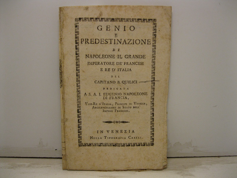 Genio e predestinazione di Napoleone il Grande imperatore de' Francesi e re d'Italia dedicata a S. A. I. Eugenio Napoleone di Francia